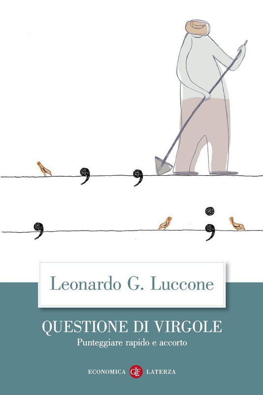 Leonardo G. Luccone - Questione di virgole. Punteggiare rapido e accorto (2018)