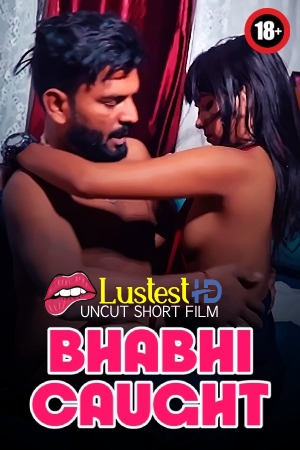 Bhabhi Caught (2025) Hindi Uncut Short Films | 1080p | 720p | 480p | WEB-DL | Download | Watch Online