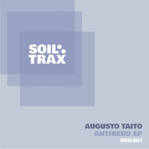 Augusto Taito Antihero EP SOIL001 16BIT WEB FLAC 2026 PTC