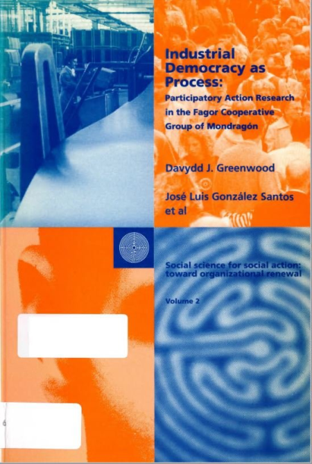 Industrial Democracy as Process: Participatory Action in the Fagor Cooperative Group of Mondragon, Volume 2