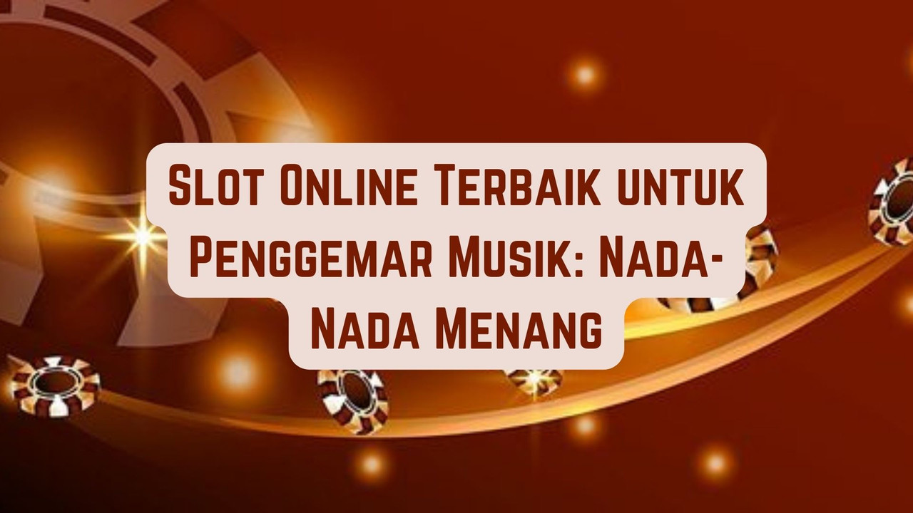 Game Online Terbaik untuk Penggemar Musik: Nada-Nada Menang