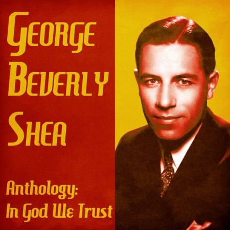 George Beverly Shea   Anthology: In God We Trust (Remastered) (2020)