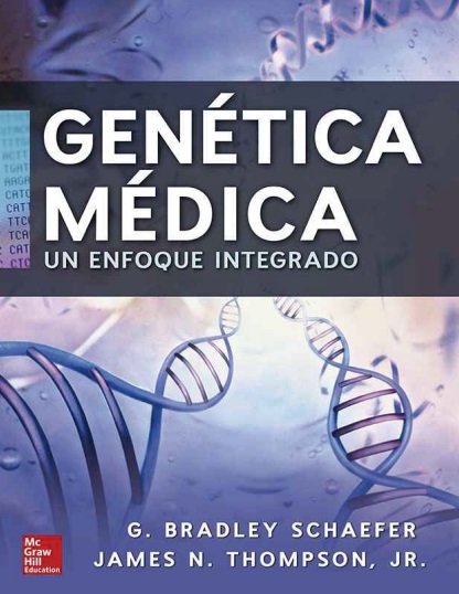 Genética médica: un enfoque integrado - Bradley G. Schaefer y James N. Thompson (PDF) [VS]