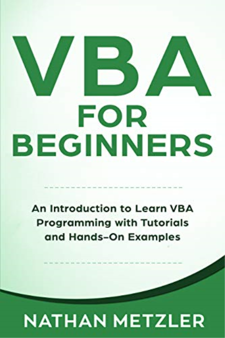 VBA for Beginners: An Introduction to Learn VBA Programming with Tutorials and Hands-On Examples