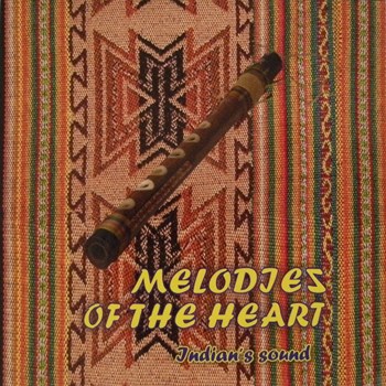 1313069407 equador artists melodies of the heart indians sound 3 - Melodies Of The Heart Indian's Sound (2011)