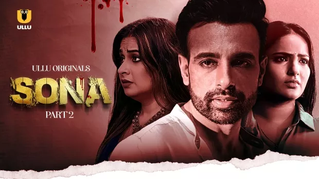 [18+] Sona (2024) S01 Hindi Ullu WEB-DL 1080p – 720p – 480p Download