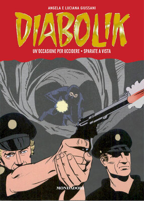 Diabolik - Gli anni della gloria 37 - Un'occasione per uccidere - Sparate a vista (Mondadori 2013-04-18)