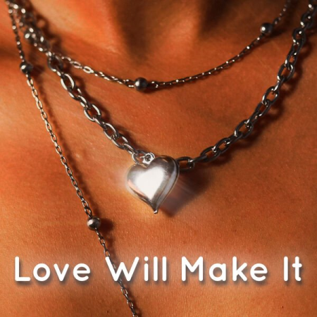 VA - Love Will Make It (2023)