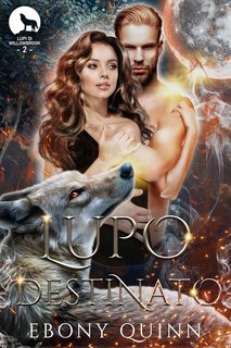 Ebony Quinn e Charmaine Ross - Lupo di Willlowbrook Vol.2. Lupo Destinato (2024)
