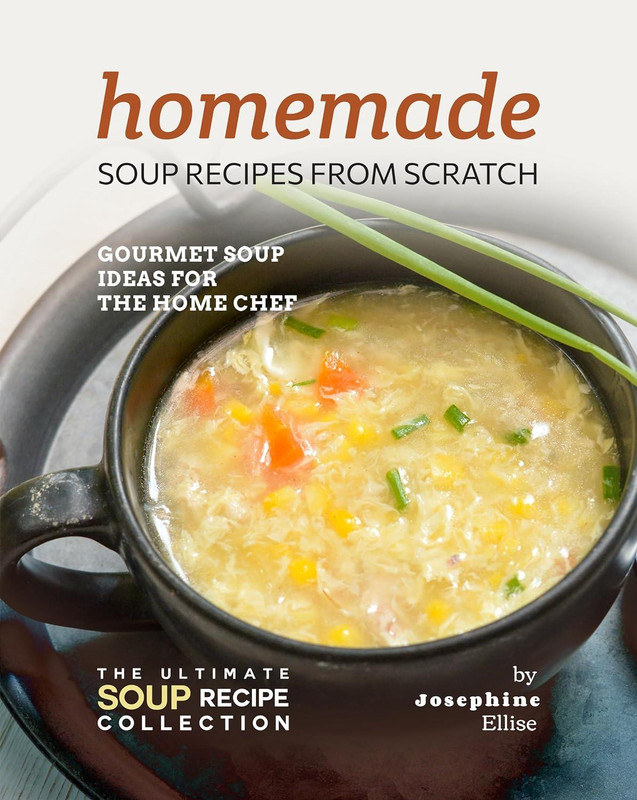 Homemade Soup Recipes from Scratch