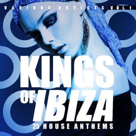 VA - Kings of Ibiza Vol. 1 (25 House Anthems) (2020)