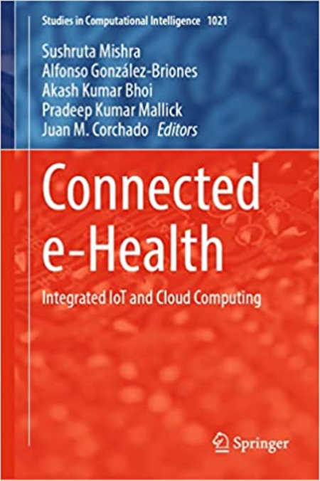 Connected e-Health: Integrated IoT and Cloud Computing