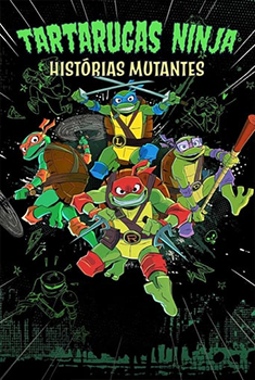 Tartarugas Ninjas: Histórias Mutantes 1ª Temporada (2024) WEB-DL 1080p Dual Áudio