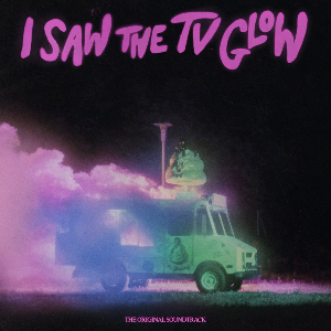 THE ALBUM COVER OF THE I SAW THE TV GLOW ORIGINAL SOUNDTRACK.