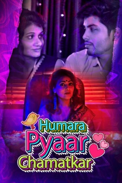 18+ Humara Pyaar Chamatkar (2021) S01 Hindi Complete Web Series 720p HDRip 500MB Download