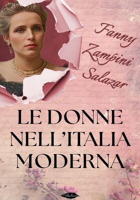 Fanny Zampini Salazar - Le donne nell'Italia moderna (2025)