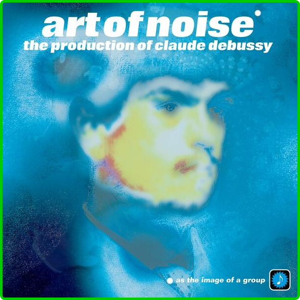 The-Art-of-Noise-The-Production-Of-Claude-Debussy-2022-FLAC.png