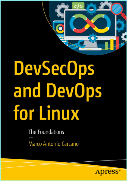 Devsecops And Devops For Linux The Foundations (Marco Antonio Carcano) Devsecops And Devops For Linux The Foundations (Marco Antonio Carcano)