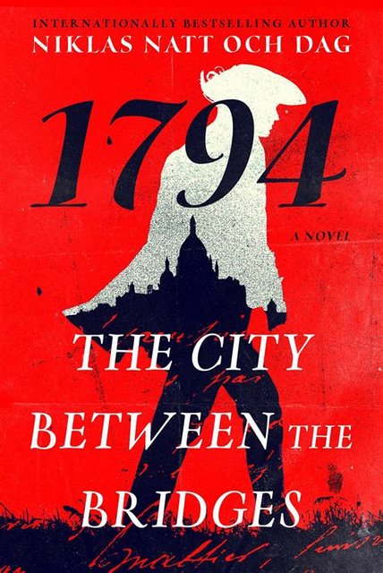 Book Review: 1794: The City Between the Bridges by Niklas Natt och Dag
