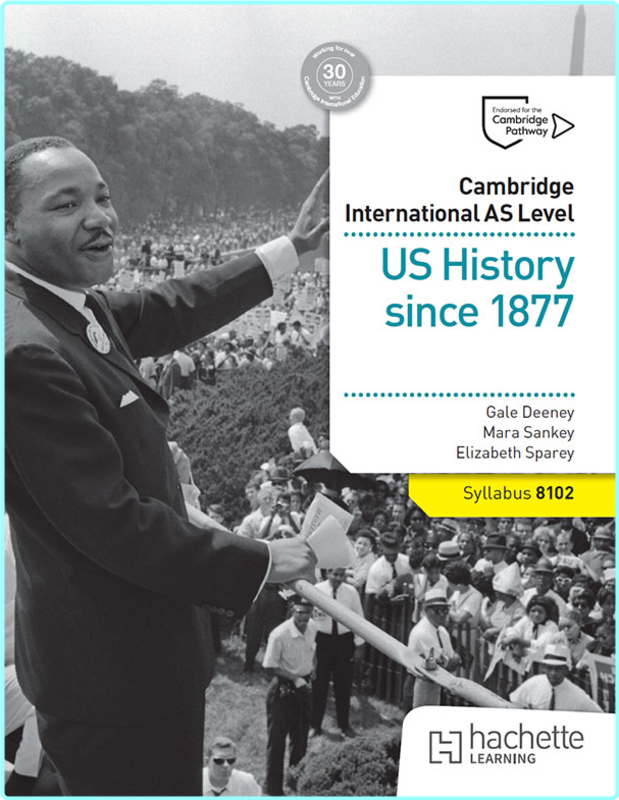 Cambridge International AS Level US History Since 1877 (Deeney, Gale;Sankey, Mara;Sparey, Elizabeth;, Mara Sankey, Elizabeth Sparey)