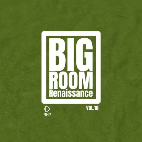 VA - Big Room Renaissance, Vol. 10 (2026)