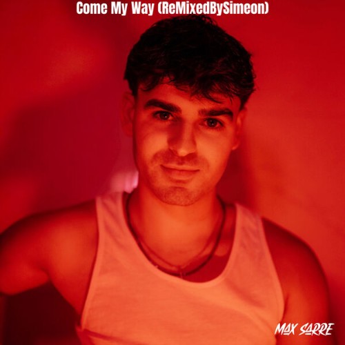 Max Sarre - Come My Way (ReMixed By Simeon) (2026) MP3