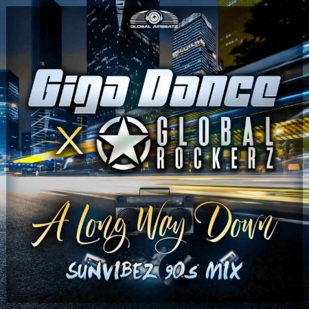 Giga-Dance-x-Global-Rockerz-A-Long-Way-Down-Sunvibez-90s-Mix-GAZ473-16BIT-WEB-FLAC-2025-MARi-BOR.jpg