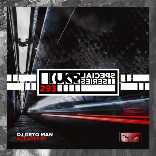 00-dj-geto-man-our-love-ep-ukrss293-web-