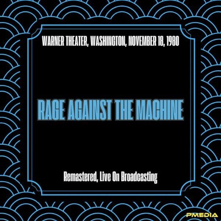 Rage Against The Machine - Warner Theater, Washington, November 18, (1980) (Remastered, Live On Broadcasting) (2025)