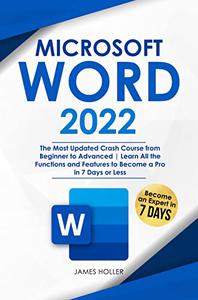 Microsoft Word 2022: The Most Updated Crash Course from Beginner to Advanced