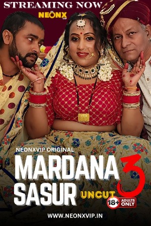 Mardana Sasur 3 (2024) Hindi NeonX Short Films | 1080p | 720p | 480p | WEB-DL | Download | Watch Online