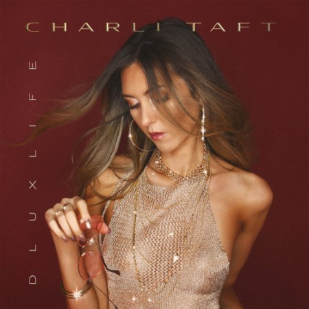 df107a7a 2ba9 4245 890b 11a096a8b010 - Charli Taft - DLUXLIFE (2022)