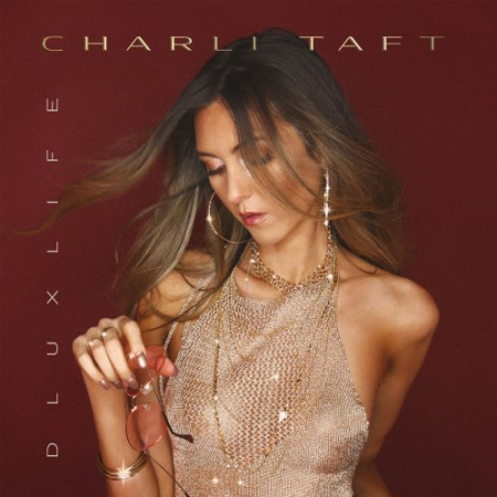 Charli Taft - DLUXLIFE (2022)