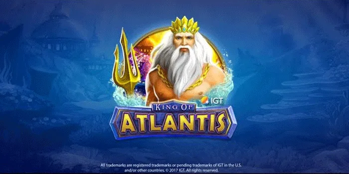 tatacara-bermain-slot-king-of-atlantis-agar-jackpot-maksimal