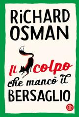 Richard Osman – Il colpo che mancò il bersaglio (2022)