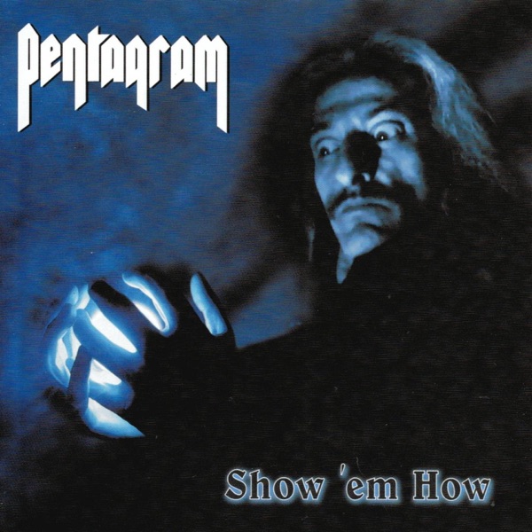 [Image: Pentagram-Show-Em-How-2004.jpg]