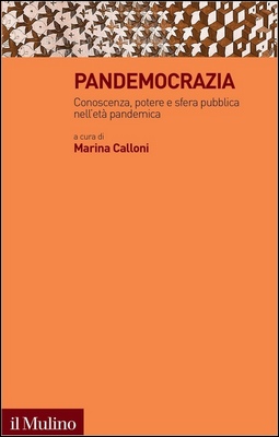 Marina Calloni (a cura di) - Pandemocrazia. Conoscenza, potere e sfera pubblica nell'età pandemica (2023)