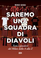 Rino Gissi – Saremo una squadra di diavoli (2025)