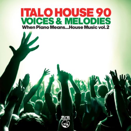 VA - Italo House 90: Voices & Melodies (When Piano Means... House Music Vol. 2) (2021)