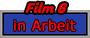 6-Film-6-in-Arbeit-DDL.png