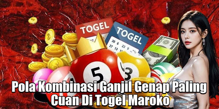 Pola Kombinasi Ganjil Genap Paling Cuan Di Togel Maroko