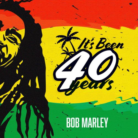 Bob Marley - It's Been 40 Years (2021)