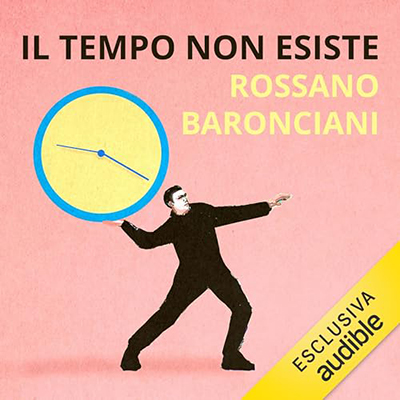 Rossano Baronciani - Il tempo non esiste꞉ L'uomo nell'eterno presente (2023) (mp3 - 128 kbps)