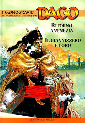 I Monografici Dago 001 - Ritorno a Venezia - Il giannizzero e l'oro (Aurea 2016-01)