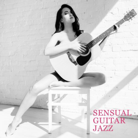 Jazz Guitar Club   Sensual Guitar Jazz: Mellow Smooth Jazz (2022)