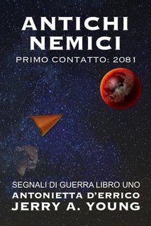 Jerry A. Young - Segnali di guerra 1. Antichi nemici. Primo contatto: 2081 (2020)