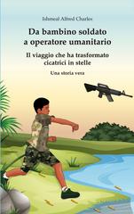 Ishmeal Alfred Charles – Da bambino soldato a operatore umanitario (2026)