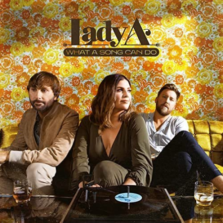 Lady A - What A Song Can Do (2021) Flac / mp3