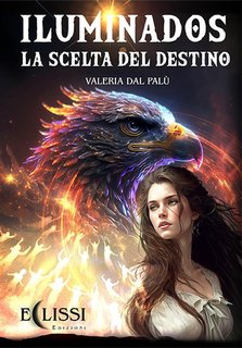 Valeria Dal Palù - Iluminados. La Scelta del Destino (2024)