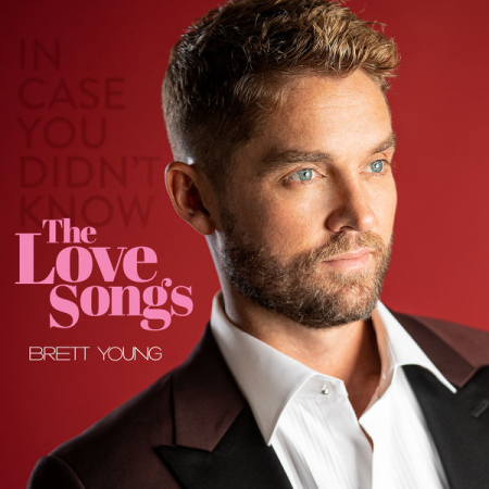 Brett Young – In Case You Didn't Know The Love Songs (2022)